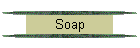 Soap